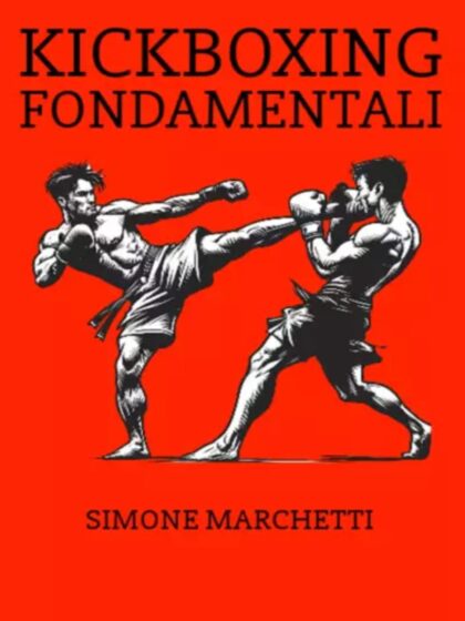 “Kickboxing fondamentali”, manuale di Simone Marchetti, presto anche nei migliori store digitali